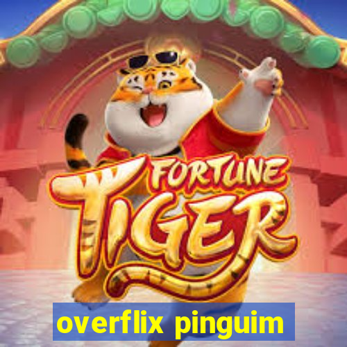 overflix pinguim